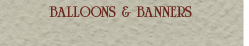 Balloons and Banners